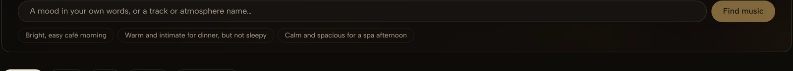 Browse: “Want something different?” — a mood in your own words, or an atmosphere name.