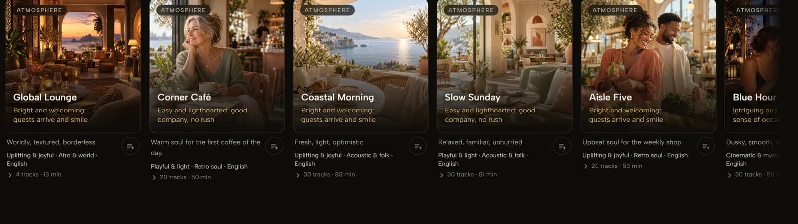 Browse: atmospheres for the venue — Global Lounge, Corner Café, Coastal Morning, Slow Sunday, Aisle Five, Blue Hour.
