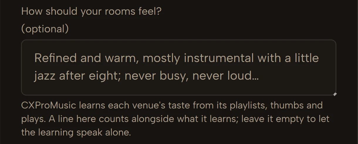 A venue’s settings in CXProMusic Select: “How should your rooms feel?” — “Refined and warm, mostly instrumental with a little jazz after eight; never busy, never loud…” — and the note that CXProMusic learns each venue’s taste from its playlists, thumbs and plays